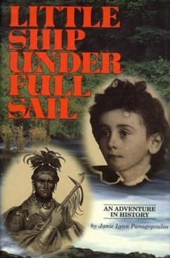 Little Ship Under Full Sail: An Adventure in History (eBook, ePUB) - Panagopoulos, Janie Lynn