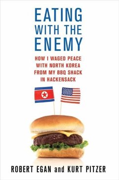 Eating with the Enemy (eBook, ePUB) - Egan, Robert; Pitzer, Kurt