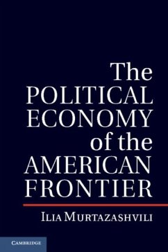 Political Economy of the American Frontier (eBook, PDF) - Murtazashvili, Ilia