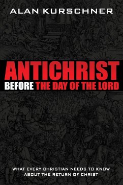 Antichrist Before the Day of the Lord - Kurschner, Alan E.