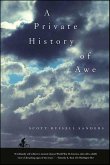 A Private History of Awe (eBook, ePUB) A Private History of Awe (eBook, ePUB)