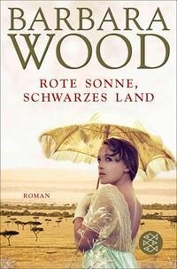 Rote Sonne, schwarzes Land - Wood, Barbara