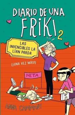 Diario de una friki 2. Las invencibles la lían parda - López López, Álex; Cammany, Anna