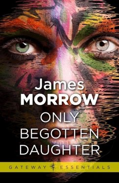 Only Begotten Daughter (eBook, ePUB) - Morrow, James