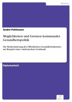 Möglichkeiten und Grenzen kommunaler Gesundheitspolitik (eBook, PDF) - Pohlmann, André