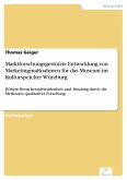 Marktforschungsgestützte Entwicklung von Marketingmaßnahmen für das Museum im Kulturspeicher Würzburg (eBook, PDF)