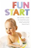 Fun Start: An idea a week to maximize your baby's potential from birth to age 5 (eBook, ePUB)