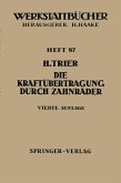 Die Kraftübertragung durch Zahnräder Die Kraftübertragung durch Zahnräder