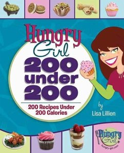 Hungry Girl: 200 Under 200 (eBook, ePUB) - Lillien, Lisa