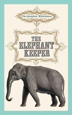 The Elephant Keeper (eBook, ePUB) - Nicholson, Christopher