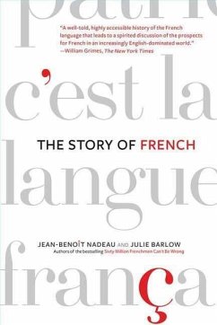 The Story of French (eBook, ePUB) - Nadeau, Jean-Benoit; Barlow, Julie