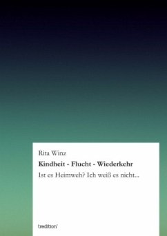 Kindheit - Flucht - Wiederkehr - Winz, Rita