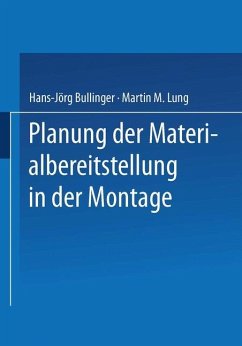 Planung der Materialbereitstellung in der Montage - Bullinger, Hans-Jörg;Lung, Martin M.