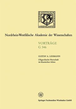 Oligarchische Herrschaft im klassischen Athen Zu den Krisen und Katastrophen der attischen Demokratie im 5. und 4. Jahrhundert v. Chr. - Lehmann, Gustav Adolf