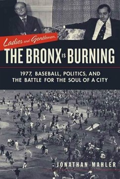 Ladies and Gentlemen, the Bronx Is Burning (eBook, ePUB) - Mahler, Jonathan