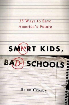 Smart Kids, Bad Schools (eBook, ePUB) - Crosby, Brian