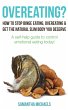 Overeating? : How To Stop Binge Eating,... - Bild 1