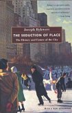 The Seduction of Place (eBook, ePUB)