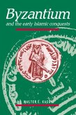 Byzantium and the Early Islamic Conquests (eBook, PDF)