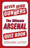 Never Mind the Gunners (eBook, ePUB)
