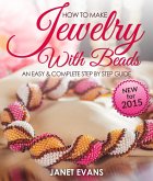 How To Make Jewelry With Beads: An Easy & Complete Step By Step Guide (eBook, ePUB)