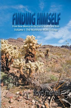 Finding Himself From New Mexico to the Sierra Madre and Back (eBook, ePUB) - Floyd Merrell