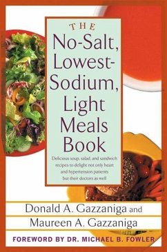 The No-Salt, Lowest-Sodium Light Meals Book (eBook, ePUB) - Gazzaniga, Donald A.; Gazzaniga, Maureen A.