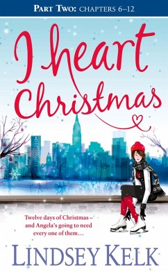 Cover I Heart Christmas (Part Two: Chapters 6-12) (eBook, ePUB)