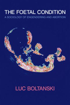 The Foetal Condition (eBook, PDF) - Boltanski, Luc