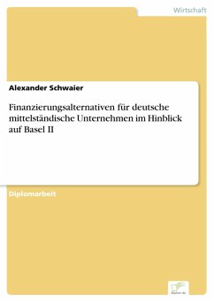 Finanzierungsalternativen für deutsche mittelständische Unternehmen im Hinblick auf Basel II (eBook, PDF) - Schwaier, Alexander