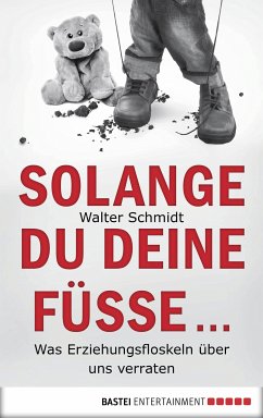 Solange du deine Füße... (eBook, ePUB) - Schmidt, Walter