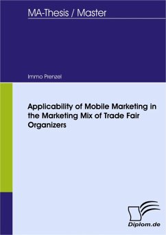 Applicability of Mobile Marketing in the Marketing Mix of Trade Fair Organizers (eBook, PDF) - Prenzel, Immo