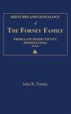 Sketches and Genealogy of the Forney Family from Lancaster County., Pennsylvania, in Part