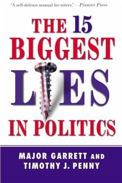 The 15 Biggest Lies in Politics (eBook, ePUB) - Garrett, Major; Penny, Tim J.