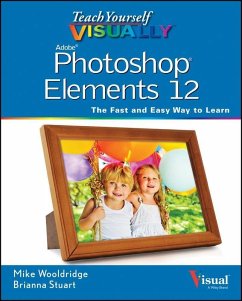 Teach Yourself VISUALLY Photoshop Elements 12 (eBook, ePUB) - Wooldridge, Mike