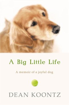 A Big Little Life (eBook, ePUB) - Koontz, Dean