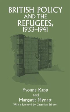 British Policy and the Refugees, 1933-1941 (eBook, PDF) - Kapp, Yvonne; Mynatt, Margaret