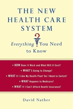 The New Health Care System: Everything You Need to Know (eBook, ePUB) - Nather, David