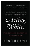 Acting White (eBook, ePUB)