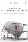 Creating a Psychoanalytic Mind (eBook, PDF) Creating a Psychoanalytic Mind (eBook, PDF)