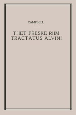 Thet Freske Riim Tractatus Alvini - Campbell, A. Thet Freske Riim Tractatus Alvini - Campbell, A.
