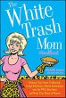 The White Trash Mom Handbook (eBook,... - Bild 1