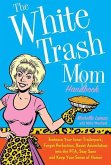 The White Trash Mom Handbook (eBook, ePUB)