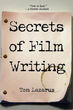 Secrets of Film Writing (eBook, ePUB) - Lazarus, Tom