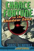 Chance Fortune in the Shadow Zone (eBook, ePUB) Chance Fortune in the Shadow Zone (eBook, ePUB)