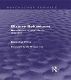 Bizarre Behaviours (Psychology Revivals) (eBook, ePUB) Bizarre Behaviours (Psychology Revivals) (eBook, ePUB)