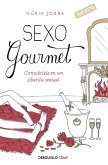 Sexo gourmet: conviértete en un sibarita sexual