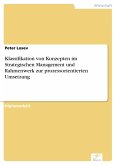 Klassifikation von Konzepten im Strategischen Management und Rahmenwerk zur prozessorientierten Umsetzung (eBook, PDF)