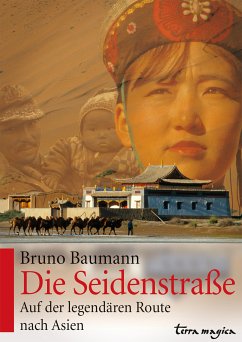Die Seidenstraße (eBook, ePUB) - Baumann, Bruno