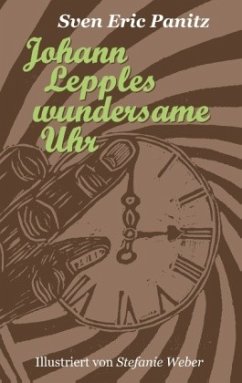 Johann Lepples wundersame Uhr